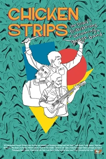 Chicken Strips: The Trials and Tribulations of Becoming a Garage Band movie poster - Rated 10/10