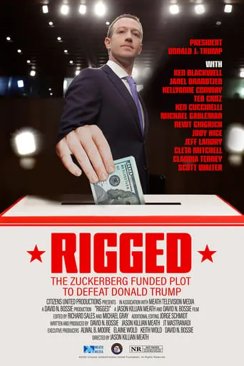 Rigged: The Zuckerberg Funded Plot to Defeat Donald Trump movie poster - Rated 10/10