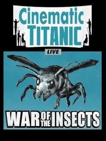 Cinematic Titanic: War of the Insects movie poster - Rated 5.5/10