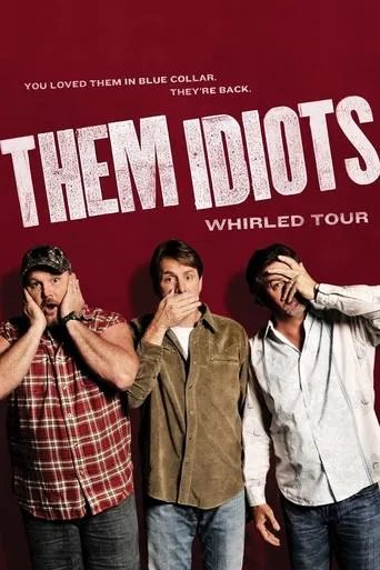 Them Idiots: Whirled Tour movie poster - Rated 6.5/10