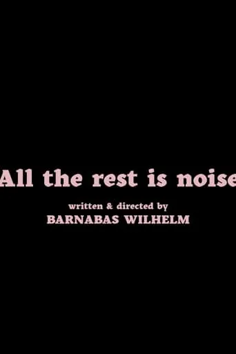 All the Rest Is Noise movie poster - Entertainment content