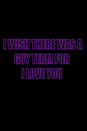 I Wish There Was a Guy Term for I Love You movie poster - Entertainment content