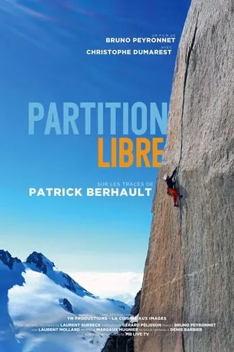 Partition Libre - Sur Les Traces De Patrick Berhault movie poster - Rated 10/10