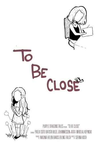 To Be Close movie poster - Entertainment content