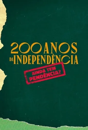 200 Anos da Independência: Ainda tem Pendência? movie poster - Rated 9/10