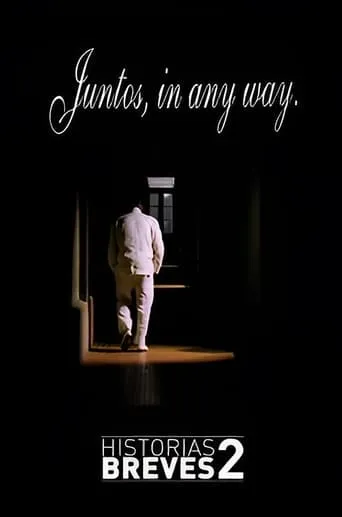 Historais Breves II: Juntos, in any way movie poster - Rated 7/10