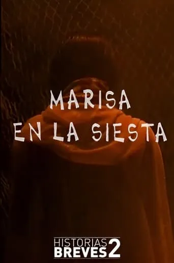 Historias Breves II: Marisa en la Siesta movie poster - Rated 4/10