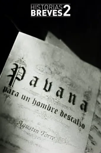 Historias Breves II: Pavana para un hombre descalzo movie poster - Rated 4/10