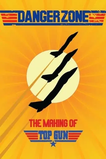 Danger Zone: The Making of Top Gun movie poster - Entertainment content