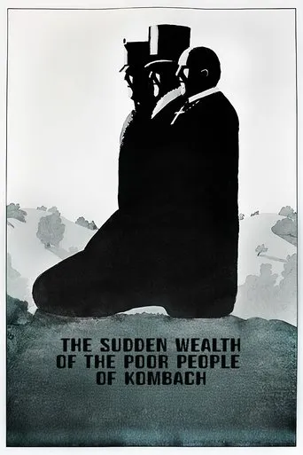 The Sudden Wealth of the Poor People of Kombach movie poster - Rated 6.5/10