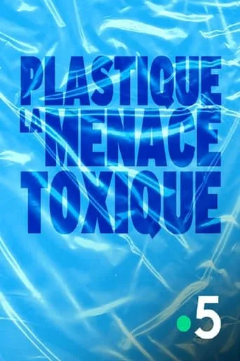 Plastique, la menace toxique movie poster - Rated 8/10