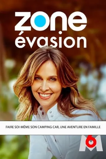 Zone évasion - Faire soi-même son camping car, une aventure en famille movie poster - Entertainment content
