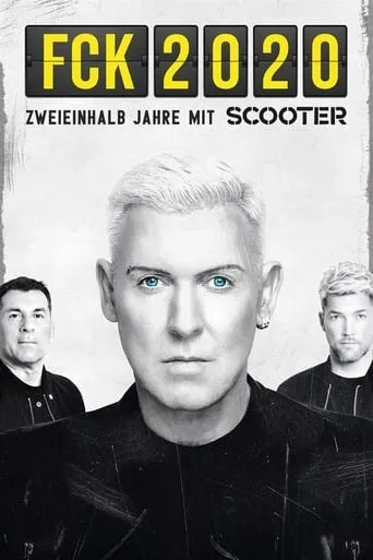 FCK 2020 – 2 and a Half Years With Scooter movie poster - Rated 6.5/10