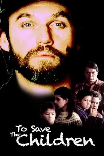 To Save the Children movie poster - Rated 6/10
