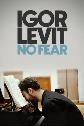 Igor Levit: No Fear movie poster - Rated 6.7/10
