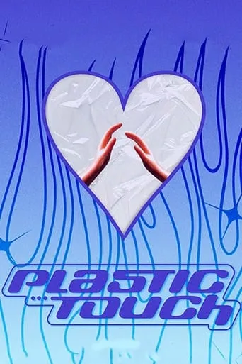 Plastic Touch movie poster - Rated 7/10