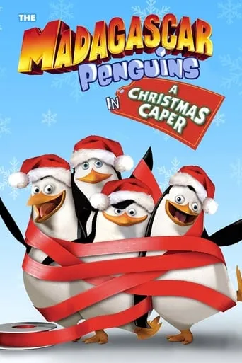 The Madagascar Penguins in a Christmas Caper movie poster - Rated 6.828/10