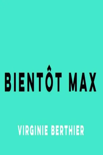 Bientôt Max movie poster - Entertainment content