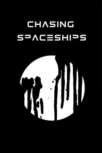 Chasing Spaceships movie poster - Entertainment content