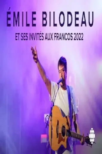 Émile Bilodeau et ses invités aux Francos 2022 movie poster - Entertainment content