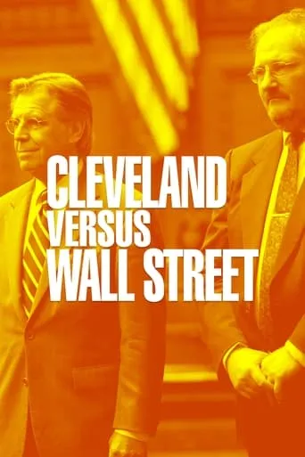Cleveland Versus Wall Street movie poster - Rated 7.4/10