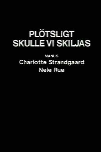 Plötsligt skulle vi skiljas movie poster - Entertainment content