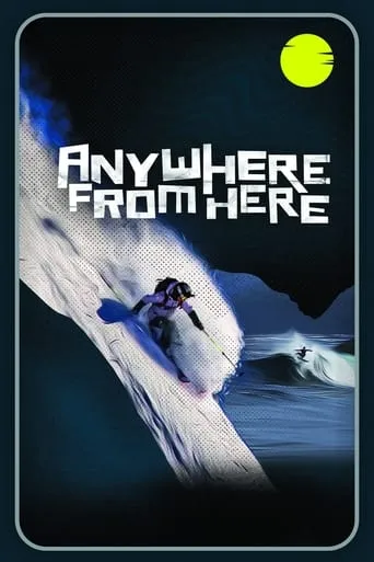 Anywhere From Here movie poster - Rated 10/10