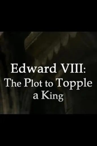 Edward VIII: The Plot to Topple a King movie poster - Entertainment content