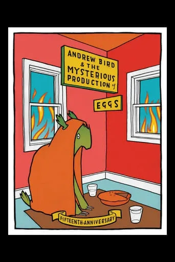 Andrew Bird and The Mysterious Production of Eggs -Fifteenth Anniversary movie poster - Entertainment content