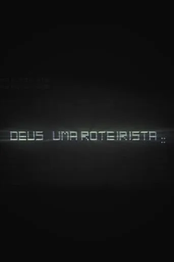 Deus, uma roteirista movie poster - Entertainment content