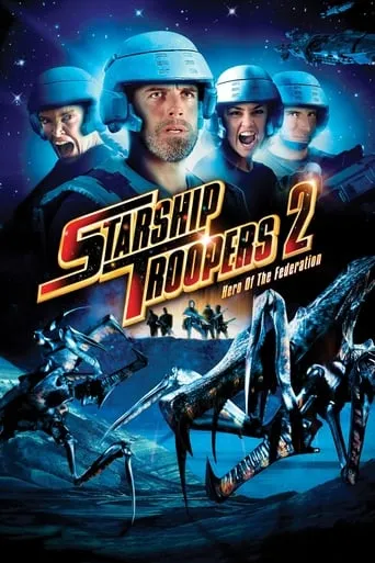 Starship Troopers 2: Hero of the Federation movie poster - Rated 4.47/10