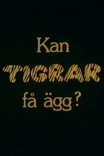 Kan tigrar få ägg? movie poster - Rated 6/10