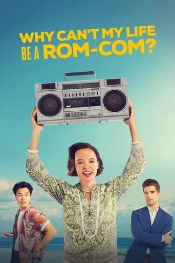 Why Can't My Life Be a Rom-Com? movie poster - Rated 5.3/10