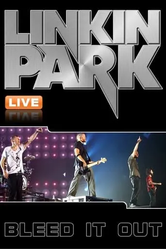 Linkin Park: Bleed It Out Live movie poster - Entertainment content