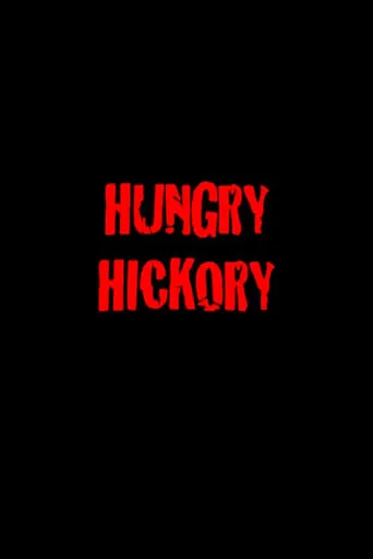 Hungry Hickory movie poster - Rated 5/10