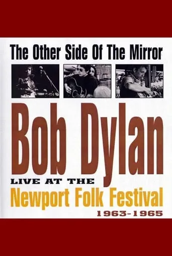 The Other Side of the Mirror: Bob Dylan: Live at the Newport Folk Festival movie poster - Rated 8.1/10