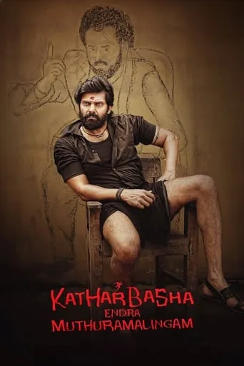 Katharbasha Endra Muthuramalingam movie poster - Rated 5.7/10