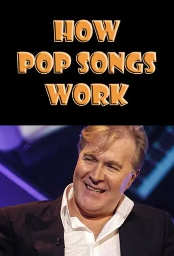 How Pop Songs Work movie poster - Rated 10/10
