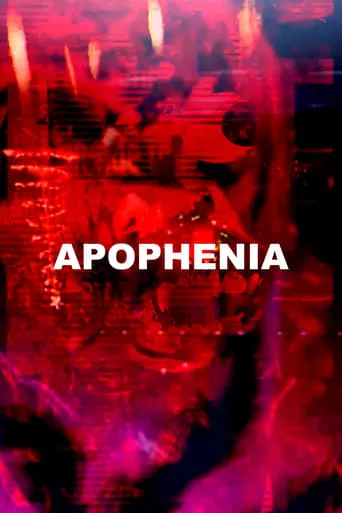 APOPHENIA movie poster - Entertainment content