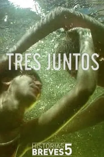Tres juntos movie poster - Entertainment content