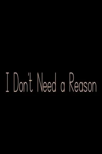 I Don't Need a Reason movie poster - Entertainment content