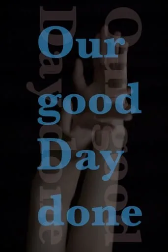 Our good Day done movie poster - Entertainment content