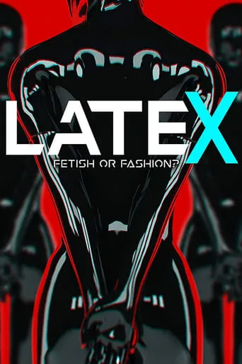 Latex - Fetish or Fashion? movie poster - Rated 1/10