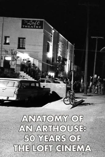 Anatomy of an Arthouse: 50 Years of the Loft Cinema in Tucson movie poster - Entertainment content