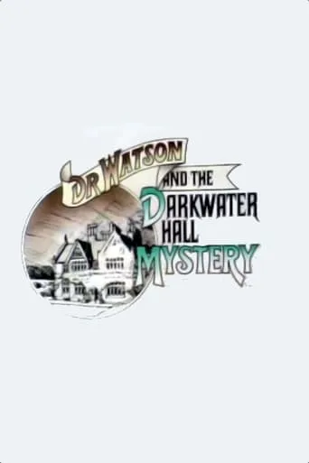 Dr. Watson and the Darkwater Hall Mystery movie poster - Rated 5/10
