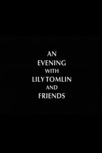 An Evening with Lily Tomlin and Friends movie poster - Entertainment content
