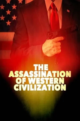 The Assassination of Western Civilization movie poster - Entertainment content