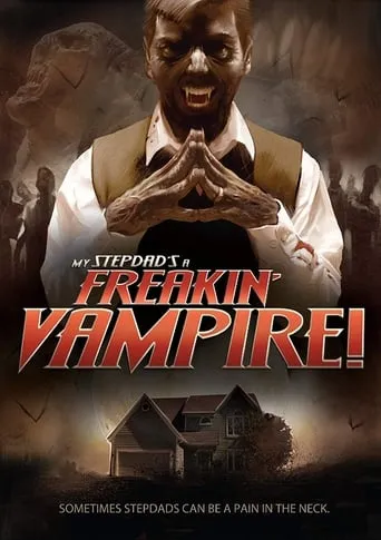 My Step-Dad's a Freakin' Vampire movie poster - Entertainment content