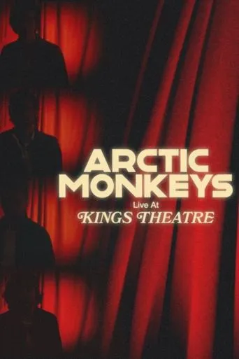 Arctic Monkeys Live at Kings Theatre movie poster - Rated 10/10