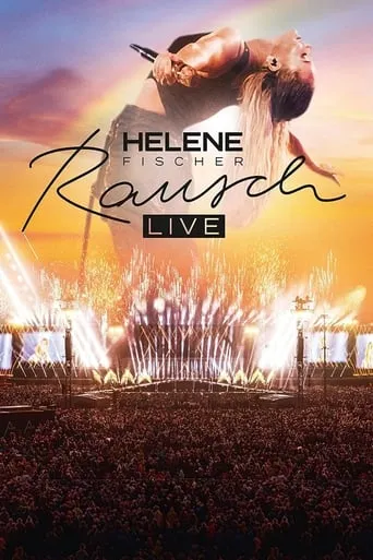 Helene Fischer - Rausch Live movie poster - Rated 9/10